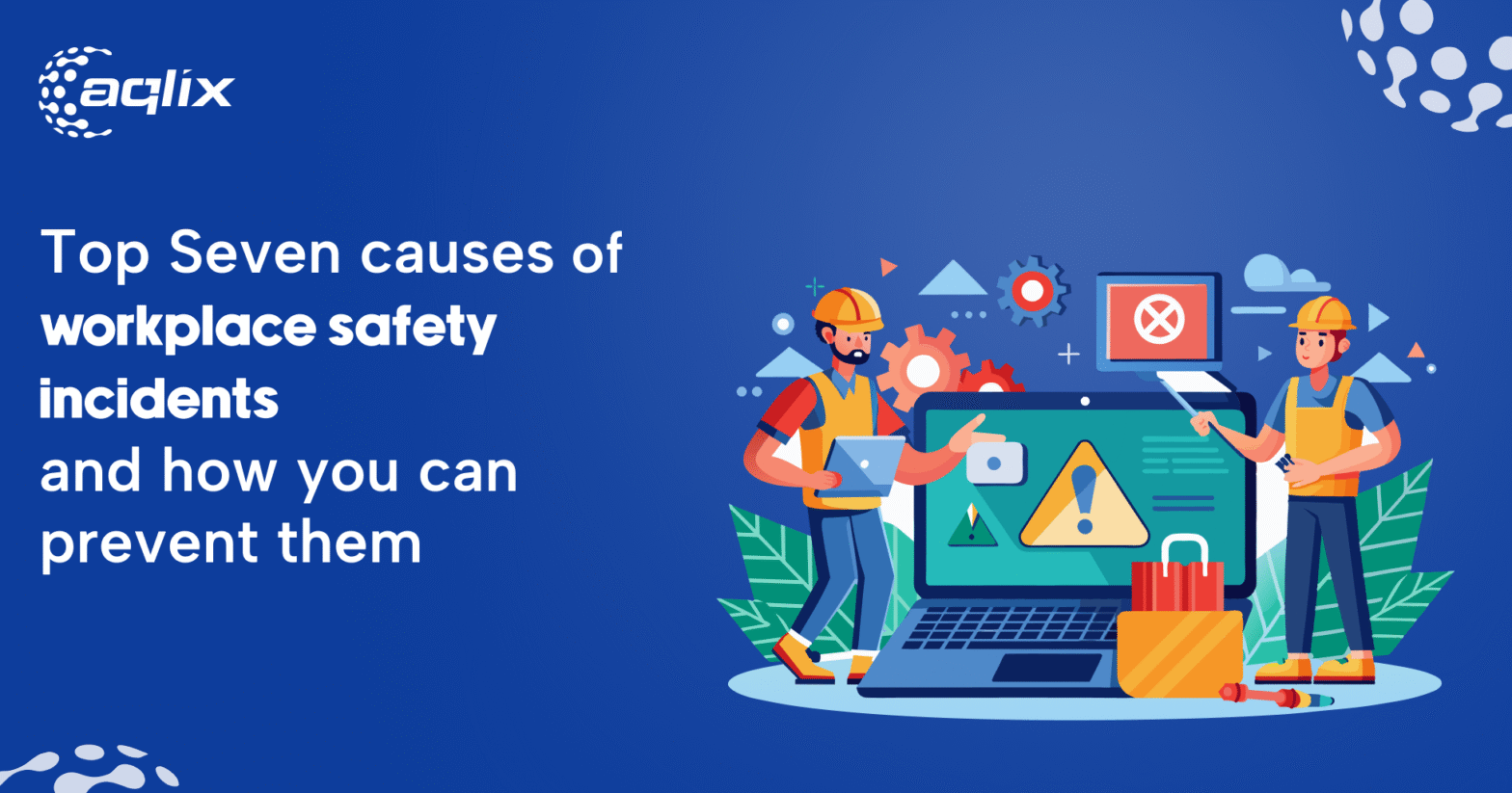 top seven causes of workplace safety incidents