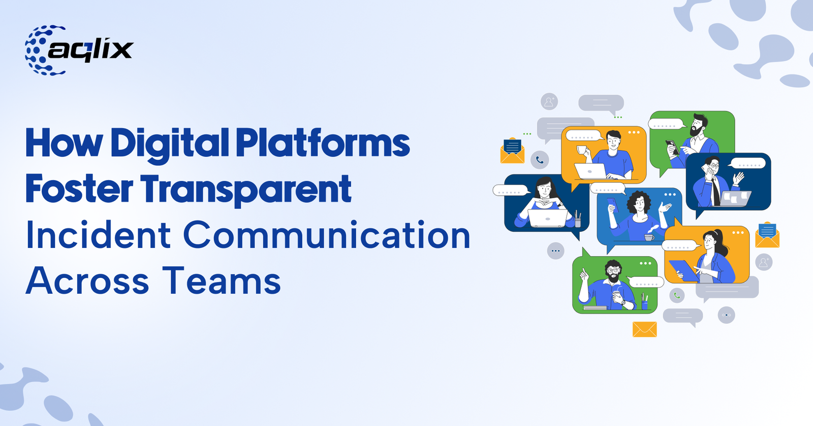 Digital Platforms Foster Transparent Incident Communication Across Teams