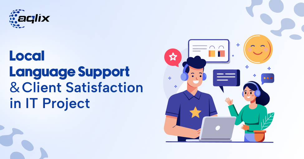 Local Language Support and Client Satisfaction