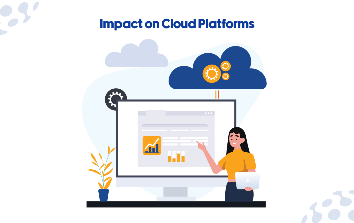 Impact on Cloud Platforms