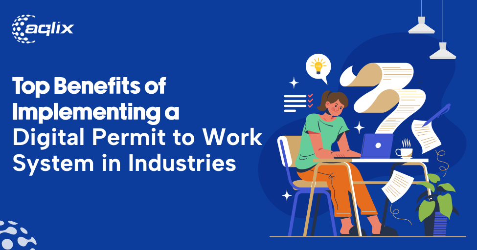 Top Benefits of Implementing a Digital Permit to Work System in Industries