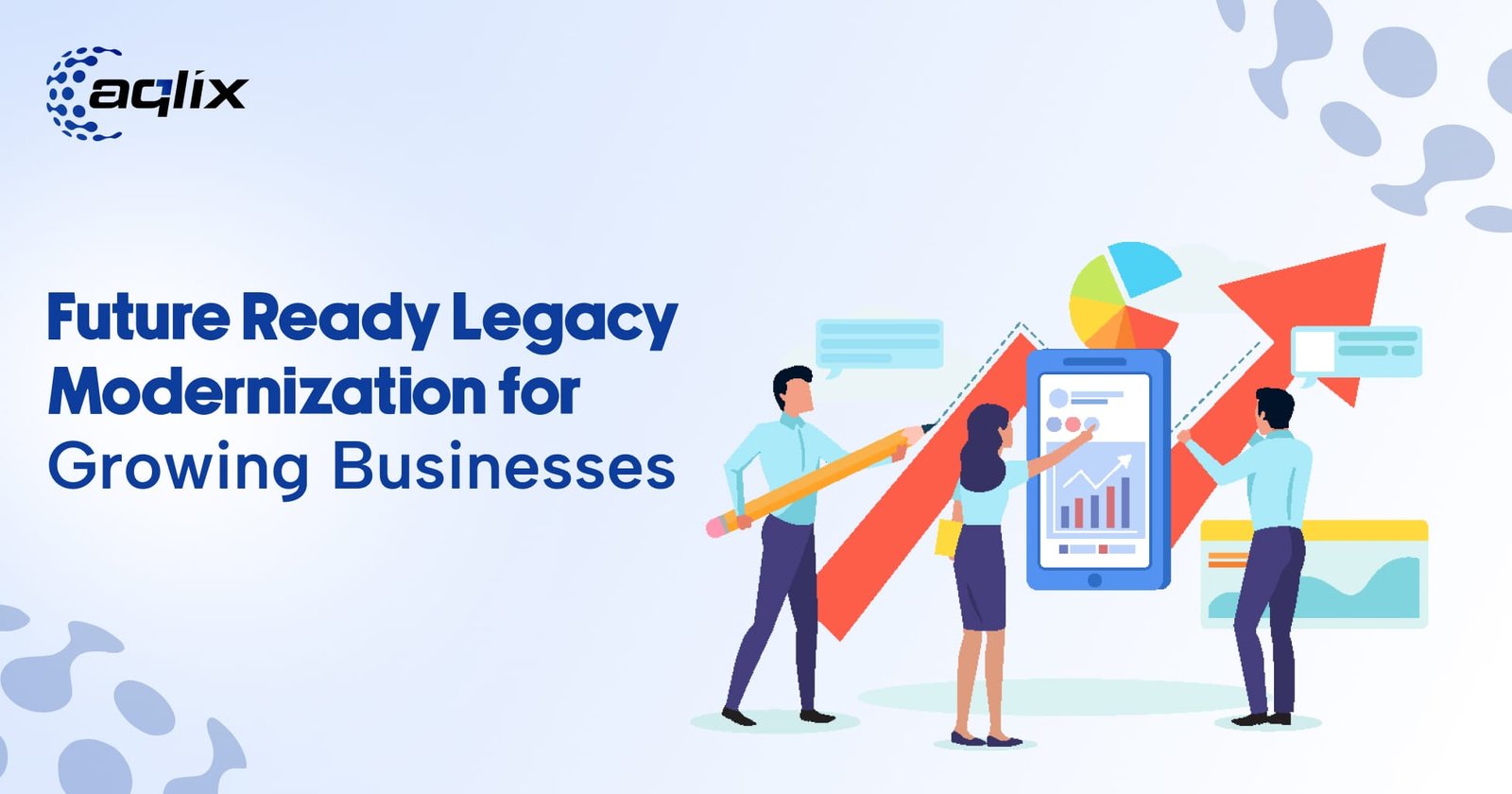 Future Ready Legacy Modernization for Growing Businesses