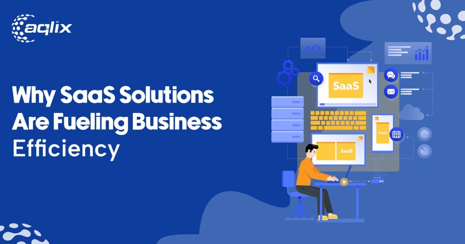 SaaS Solutions Are Fueling Business Efficiency