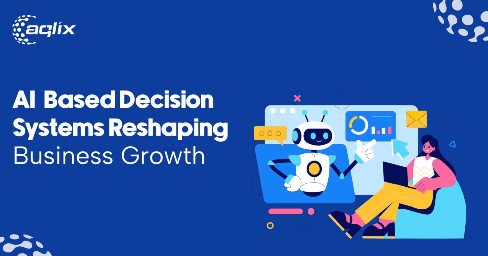 AI Based Decision Systems Reshaping Business Growth