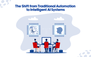 Traditional Automation to Intelligent AI Systems