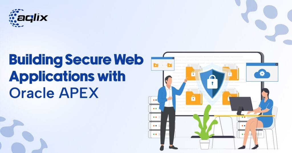 Building Secure Web Applications with Oracle APEX