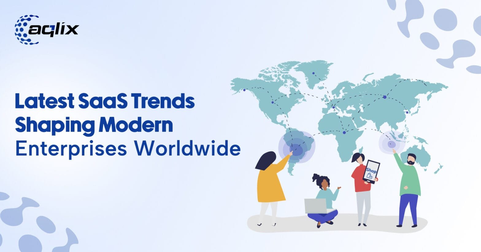 Latest SaaS Trends Shaping Modern Enterprises Worldwide