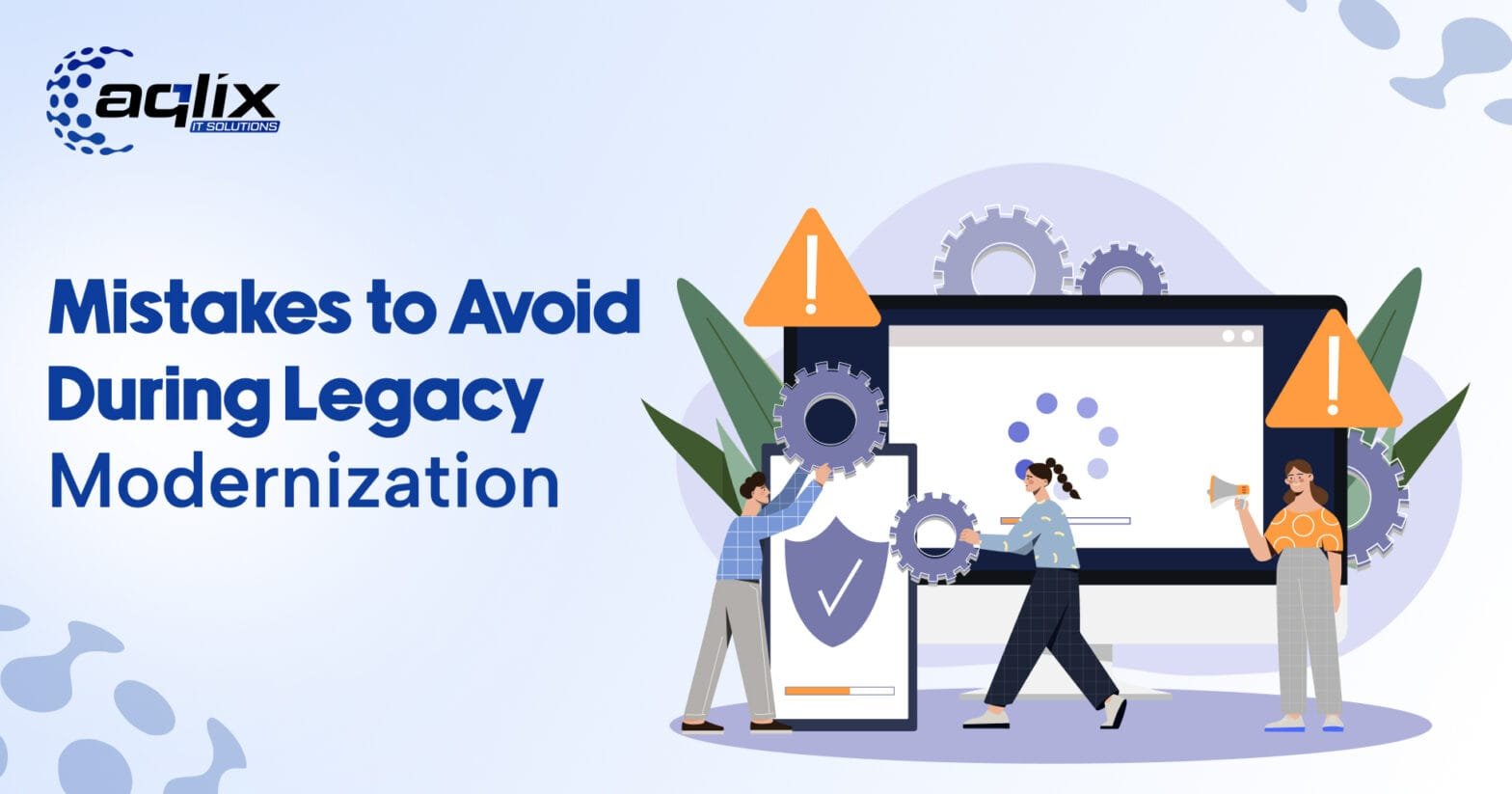 Mistakes to Avoid During Legacy Modernization