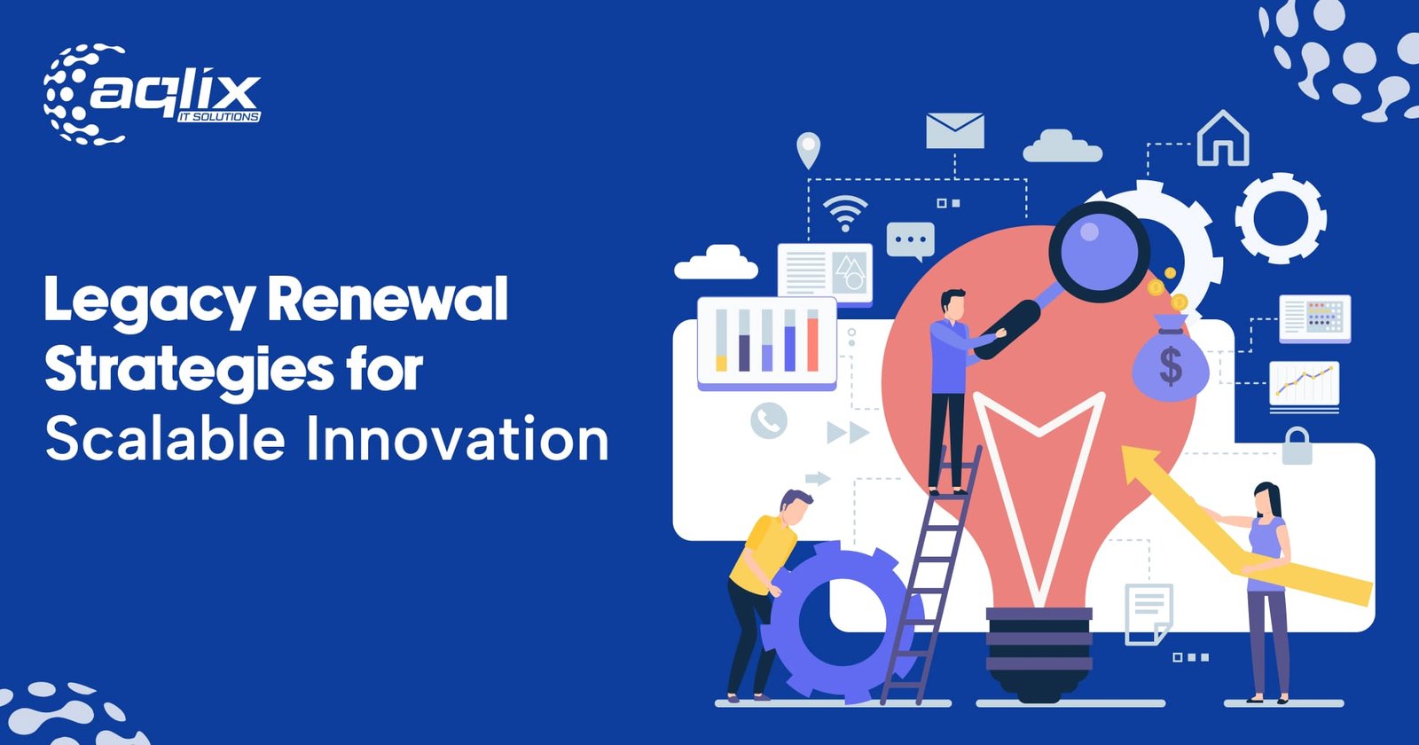 Legacy Renewal Strategies for Scalable Innovation