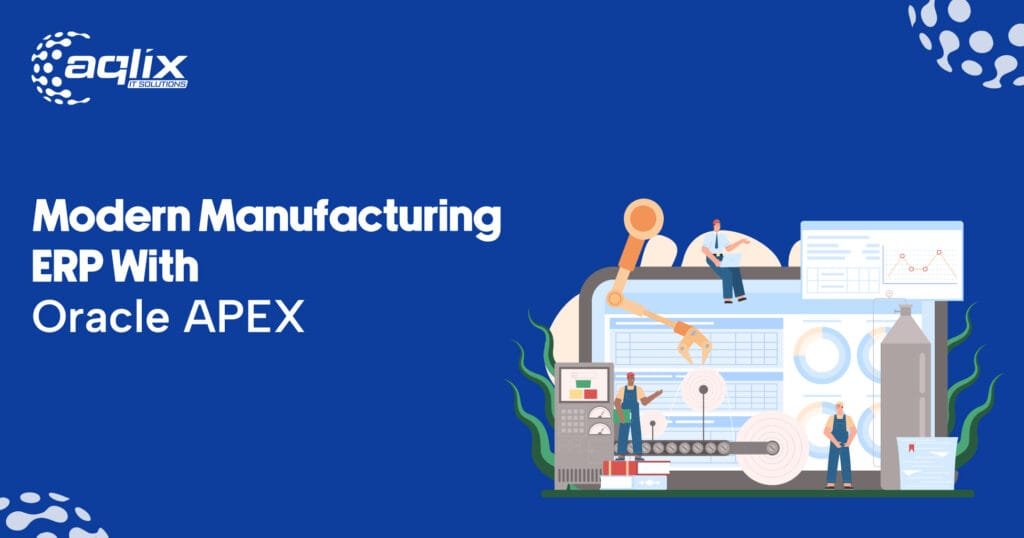Modern Manufacturing ERP With Oracle APEX