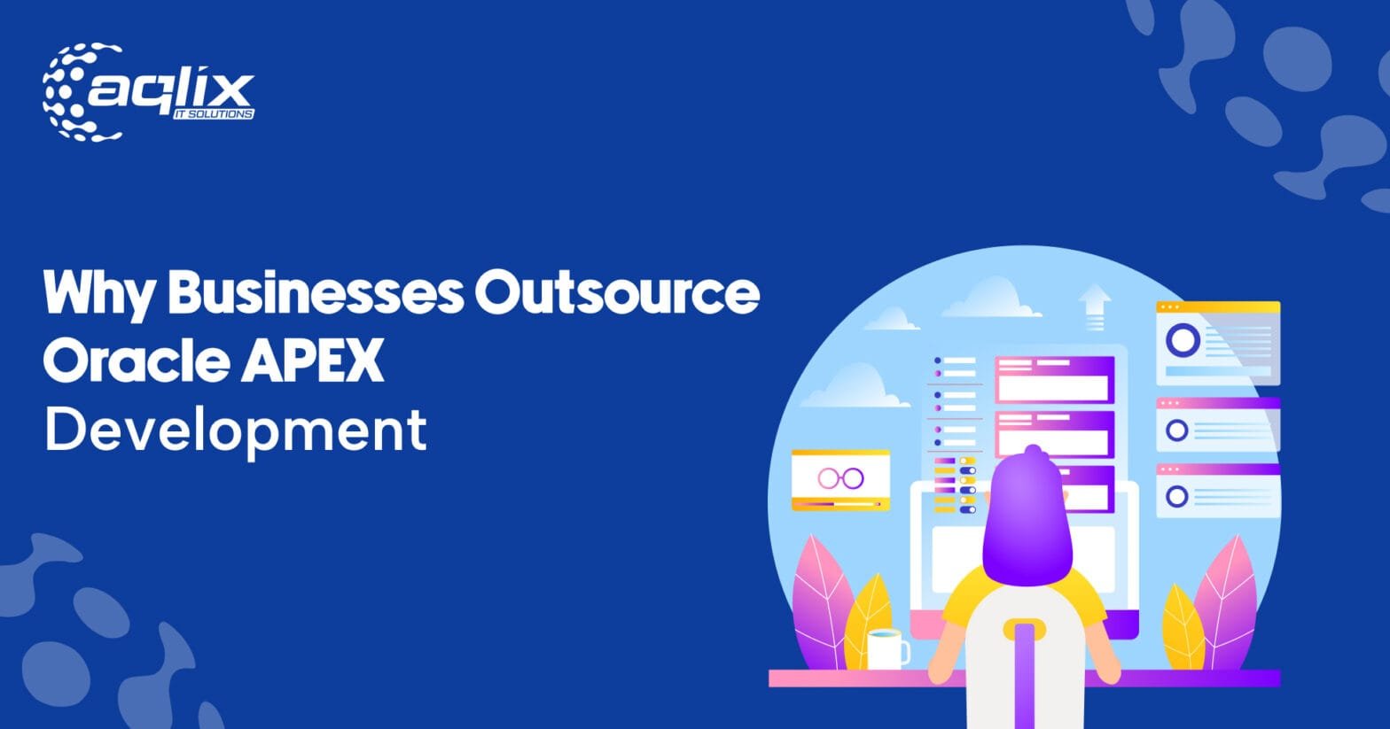 Why Businesses Outsource Oracle APEX Development