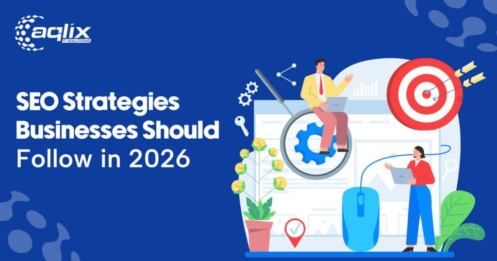 SEO Strategies Businesses Should Follow in 2026
