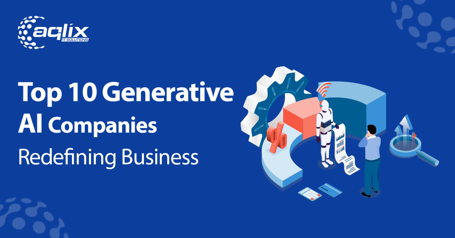 Top 10 Generative AI Companies Redefining Business
