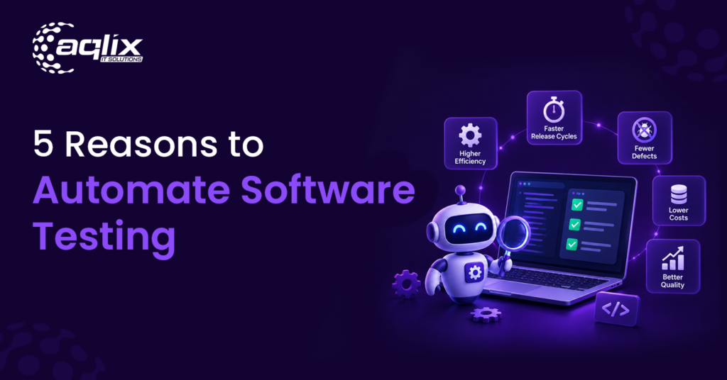 5 Reasons to Automate Software Testing