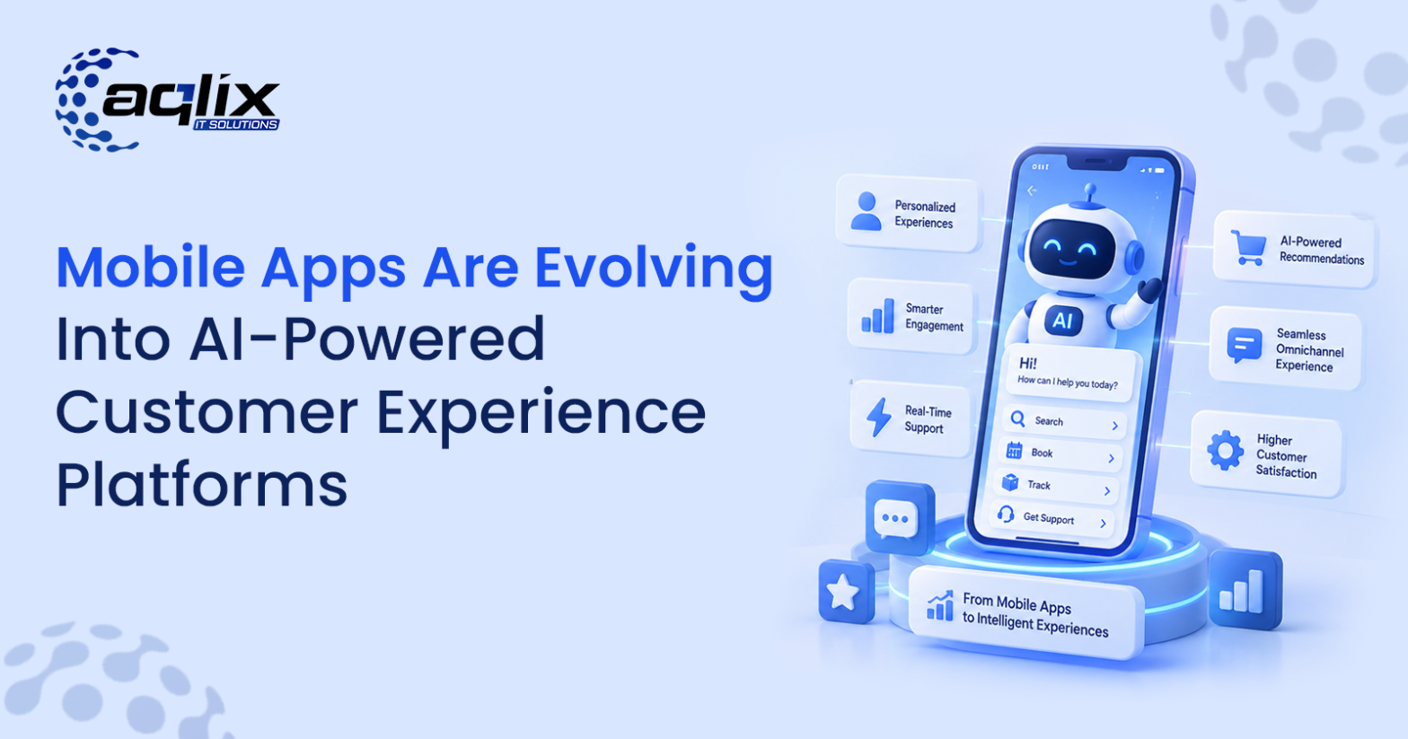 Mobile Apps Are Evolving Into AI-Powered Customer Experience Platforms